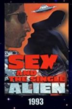 Watch Sex and the Single Alien Projectfreetv