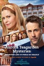 Watch Aurora Teagarden Mysteries: Reunited and it Feels So Deadly Projectfreetv