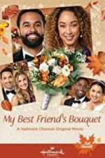 Watch My Best Friend\'s Bouquet Projectfreetv