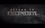 Watch Return to Chernobyl Projectfreetv