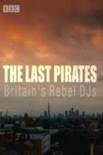 Watch The Last Pirates: Britain\'s Rebel DJs Projectfreetv