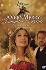 Watch A Very Merry Daughter of the Bride Projectfreetv