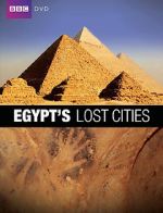 Watch Egypt\'s Lost Cities Projectfreetv