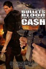 Watch Bullets Blood & a Fistful of Ca$h Projectfreetv