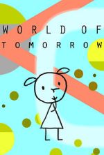 Watch World of Tomorrow (Short 2015) Projectfreetv