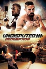 Watch Undisputed 3: Redemption Projectfreetv
