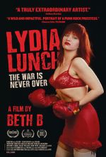 Watch Lydia Lunch: The War Is Never Over Projectfreetv