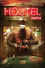 Watch Hostel: Part III Projectfreetv