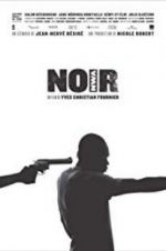 Watch N.O.I.R. Projectfreetv