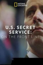 Watch United States Secret Service: On the Front Line Projectfreetv