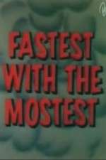 Watch Fastest with the Mostest Projectfreetv
