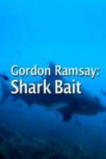 Watch Gordon Ramsay: Shark Bait Projectfreetv