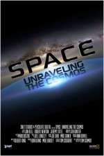 Watch Space Unraveling the Cosmos Projectfreetv