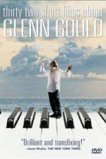 Watch Thirty Two Short Films About Glenn Gould Online Projectfreetv