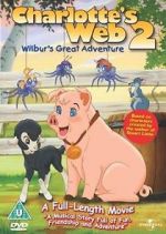 Watch Charlotte\'s Web 2: Wilbur\'s Great Adventure Projectfreetv