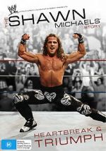 Watch The Shawn Michaels Story: Heartbreak and Triumph Projectfreetv