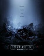 Watch The Lost Relic: A Star Wars Story (Short 2023) Projectfreetv