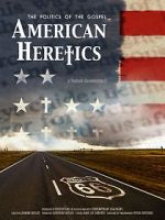 Watch American Heretics: The Politics of the Gospel Projectfreetv