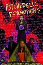 Watch Psychedelic Psychopaths Projectfreetv