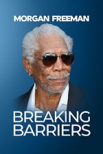 Watch Morgan Freeman: Breaking Barriers Projectfreetv