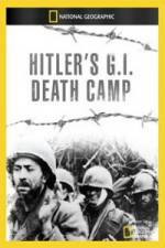 Watch National Geographic Hitlers GI Death Camp Projectfreetv