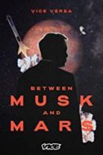 Watch Between Musk and Mars Projectfreetv