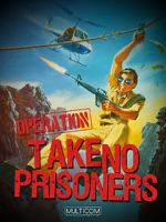 Watch Operation: Take No Prisoners Projectfreetv