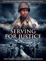 Watch Serving for Justice: The Story of the 333rd Field Artillery Battalion Projectfreetv
