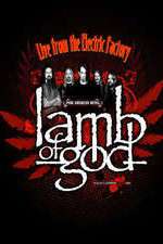 Watch Lamb of God Live from the Electric Factory Projectfreetv