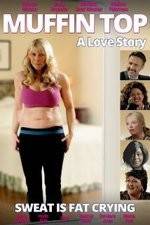 Watch Muffin Top: A Love Story Projectfreetv