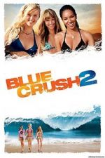 Watch Blue Crush 2 Projectfreetv