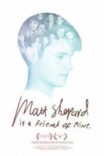 Watch Matt Shepard Is a Friend of Mine Projectfreetv