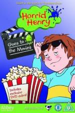Watch Horrid Henry Goes To The Movies Projectfreetv