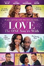 Watch Love the One You\'re With Projectfreetv