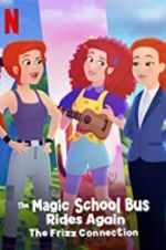 Watch The Magic School Bus Rides Again: The Frizz Connection Projectfreetv