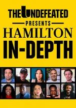 Watch The Undefeated Presents Hamilton In-Depth Projectfreetv