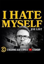 Watch Joe List: I Hate Myself Projectfreetv