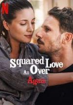 Watch Squared Love All Over Again Projectfreetv