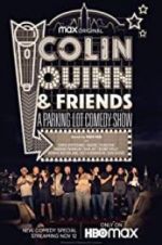 Watch Colin Quinn & Friends: A Parking Lot Comedy Show Projectfreetv