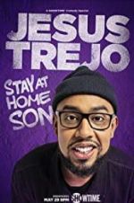 Watch Jesus Trejo: Stay at Home Son Projectfreetv