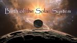 Watch Birth of the Solar System Projectfreetv