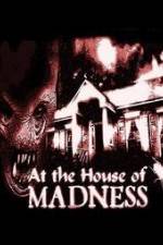 Watch At the House of Madness Projectfreetv