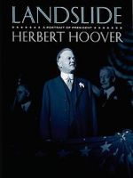 Watch Landslide: A Portrait of President Herbert Hoover Projectfreetv