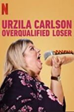 Watch Urzila Carlson: Overqualified Loser Projectfreetv