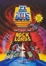 Watch GoBots: Battle of the Rock Lords Projectfreetv