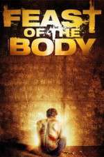 Watch Feast of the Body Projectfreetv