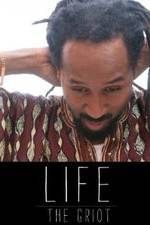Watch Life: The Griot Projectfreetv
