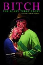 Watch Bitch: The Scary Terry Story Projectfreetv