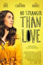 Watch No Stranger Than Love Projectfreetv