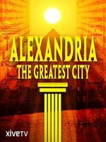 Watch Alexandria: The Greatest City Projectfreetv